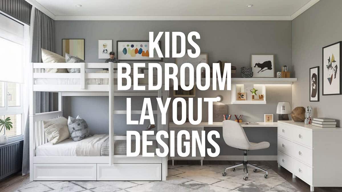 Kids Bedroom Layout Designs